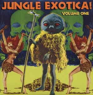 Jungle Exotica Volume One