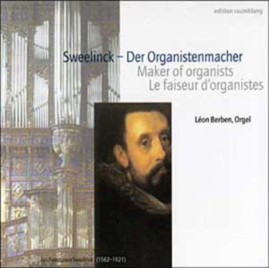 Sweelinck - Maker of Organists (Berben)