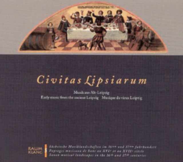 Civitas Lipsiarum: Early Music from the Ancient Leipzig