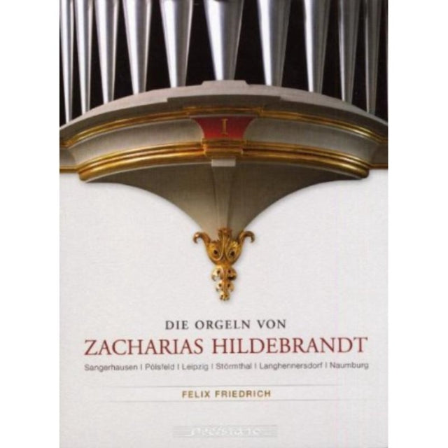 Organs of Zacharias Hildebrandt, The - Volume 1