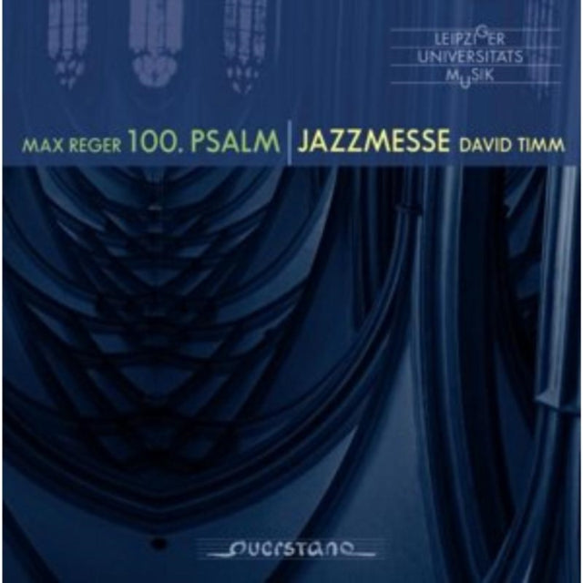 Max Reger: 100 Psalm/David Timm: Jazzmesse
