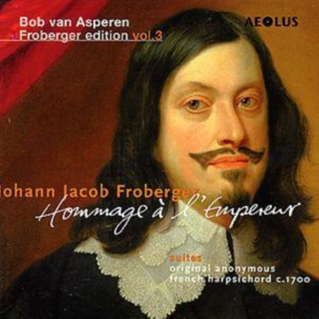 Johann Jacob Froberger: Hommage À L'Empereur