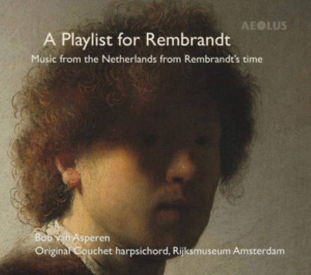 Bob Van Asperen: A Playlist for Rembrandt
