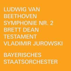 Ludwig Van Beethoven: Symphonie Nr. 2/Brett Dean: Testament