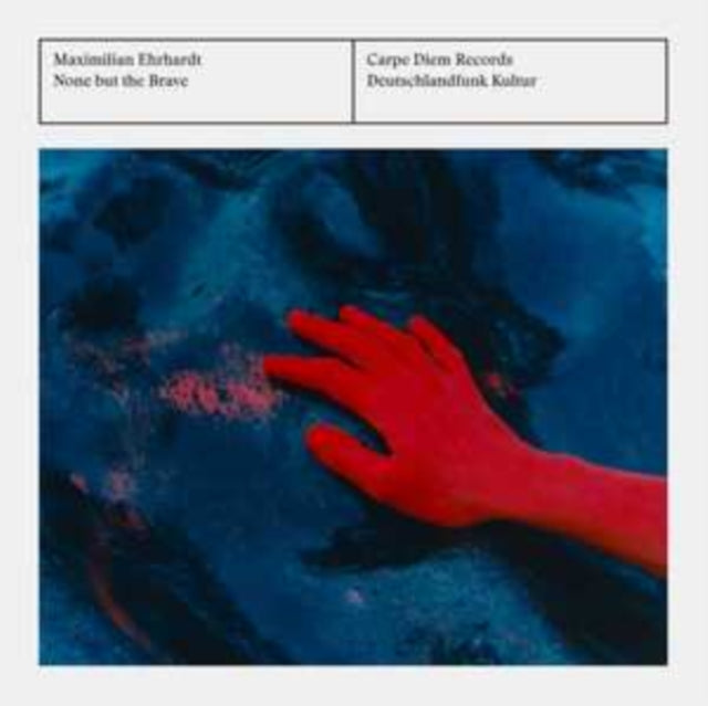Maximilian Ehrhardt: None But the Brave