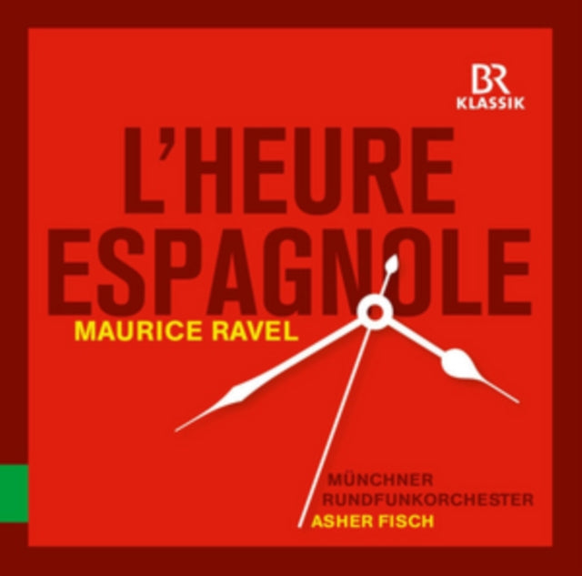 Maurice Ravel: L'heure Espagnole