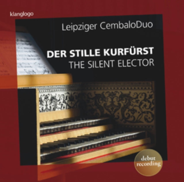 Leipziger CembaloDuo: Der Stille Kurfürst