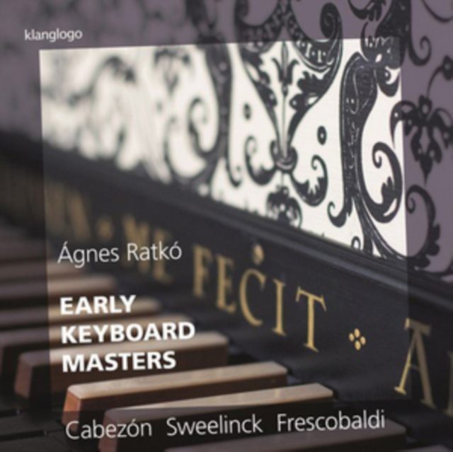 Cabezón/Sweelinck/Frescobaldi: Early Keyboard Masters
