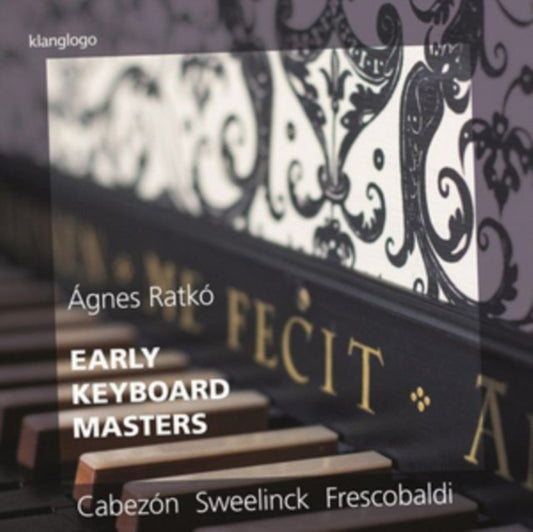 Cabezón/Sweelinck/Frescobaldi: Early Keyboard Masters