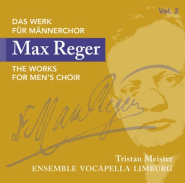 Max Reger: The Works for Men's Choir