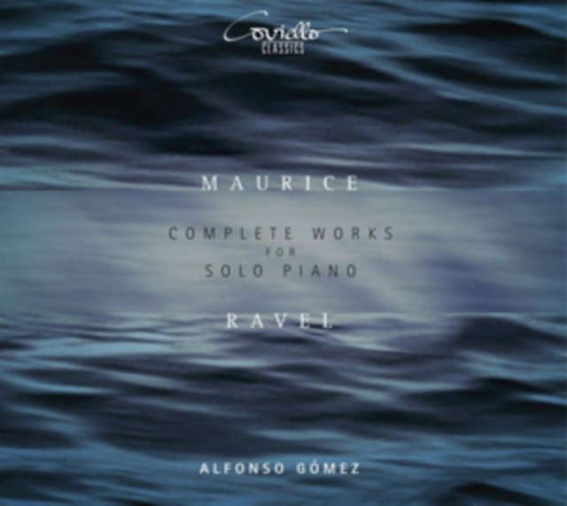 Maurice Ravel: Complete Works for Solo Piano
