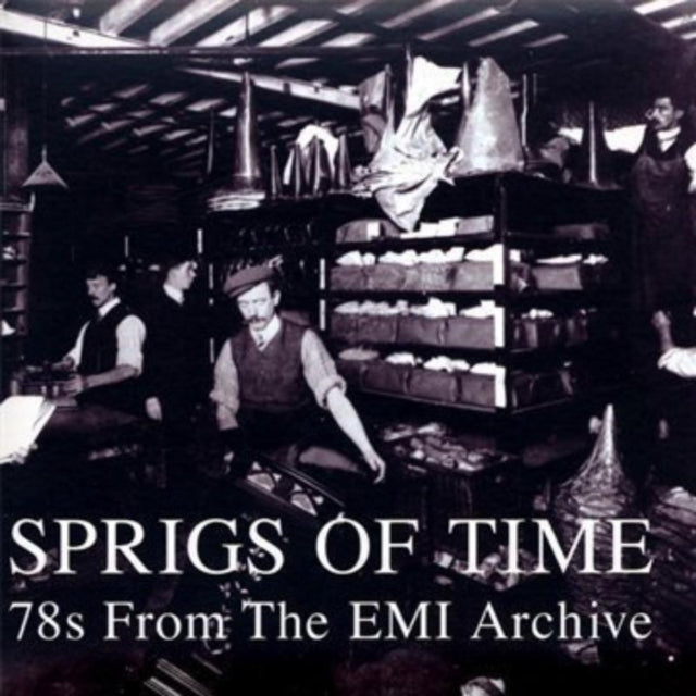 Sprigs of Time - 78s from the Emi Archive