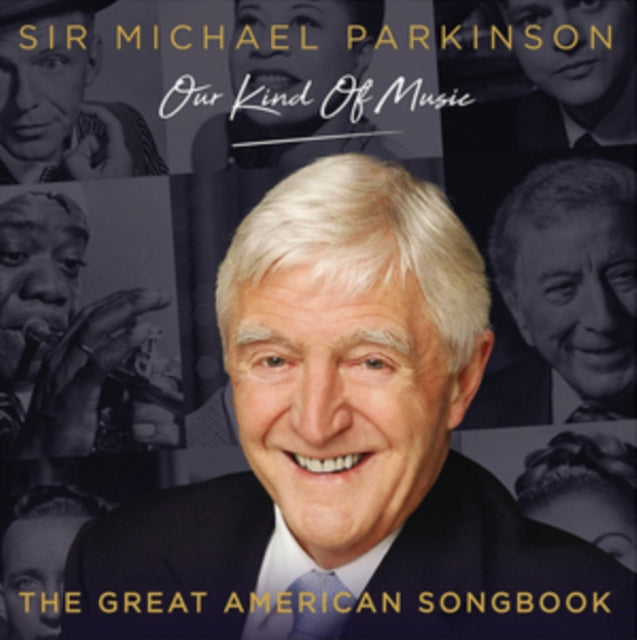 Sir Michael Parkinson - Our Kind of Music
