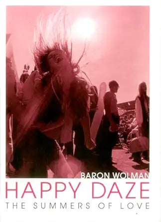 Happy Daze: The Summers Of Love