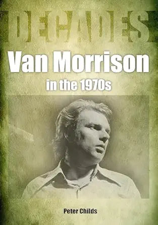 Van Morrison In The 1970S: Decades