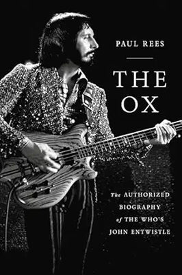 The Ox. The Authorized Biography Of The Whos John Entwistle Hardback Book