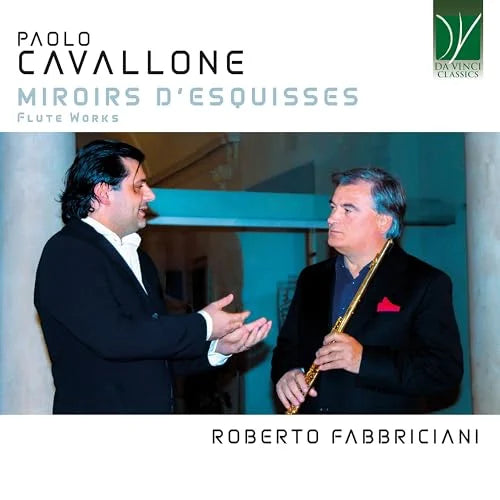 Cavallone: Miroirs DEsquisses - Flute Works