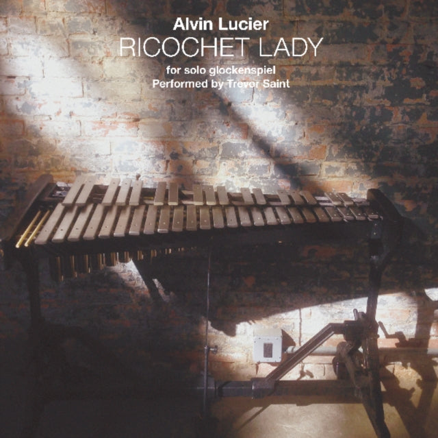 Alvin Lucier: Ricochet Lady