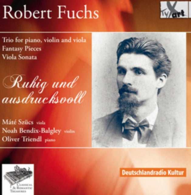 Robert Fuchs: Trio for Piano, Violin and Viola/Fantasy Pieces/...