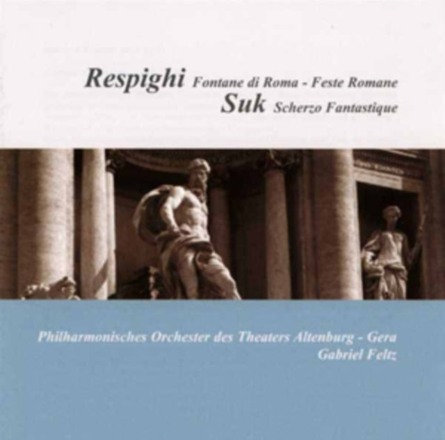 Respighi: Fontane Di Roma/Feste Romane/Suk: Scherzo Fantastique