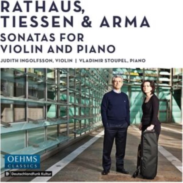 Rathaus, Tiessen & Arma: Sonatas for Violin and Piano