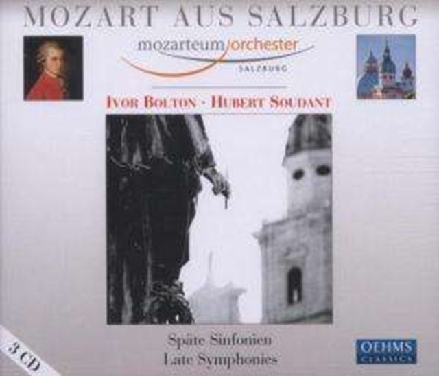 Late Symphonies (Bolton, Mozarteum Orch. Salzburg, Soudant)