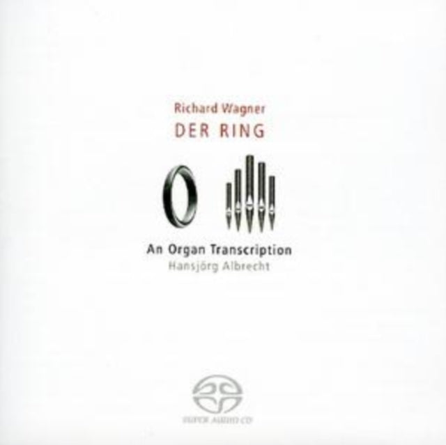 Der Ring - Organ Transcription (Albrecht) [sacd/cd Hybrid]