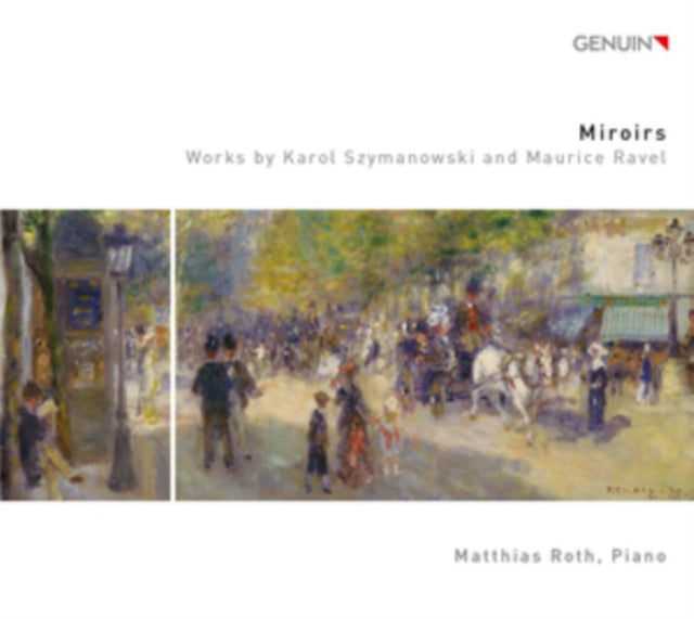 Miroirs: Works By Karol Szymanowski and Maurice Ravel