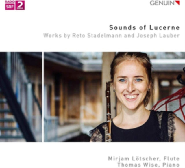 Sounds of Lucerne: Works By Reto Stadelmann and Joseph Lauber