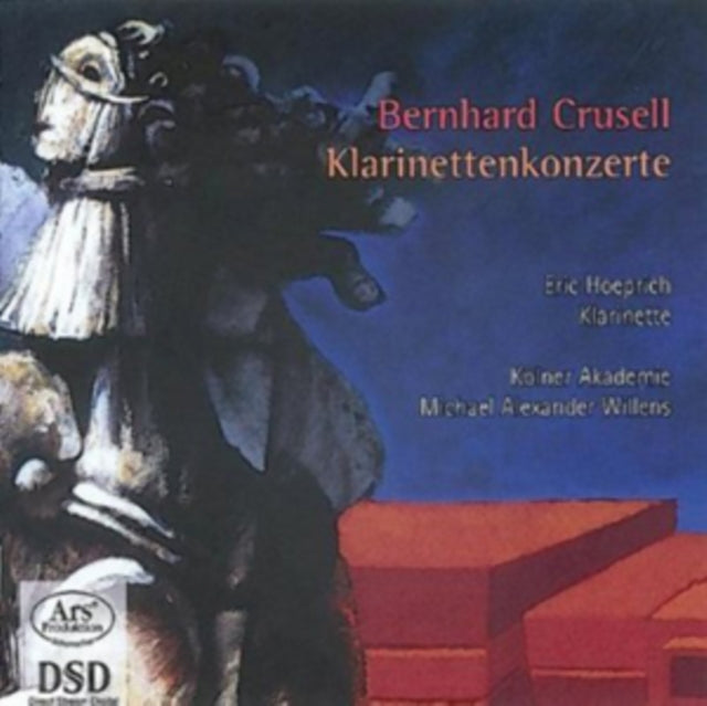 Bernhard Crusell: Klarinettenkonzerte
