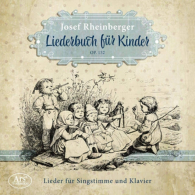 Josef Rheinberger: Liederbuch Für Kinder, Op. 152