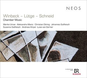 Winbeck/Lütge/Schneid: Chamber Music