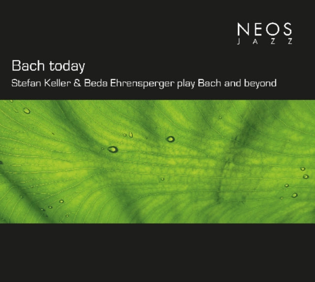 Bach Today: Stefan Keller & Beda Ehrensperger Play Bach & Beyond