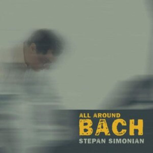 Stepan Simonian: All Around Bach