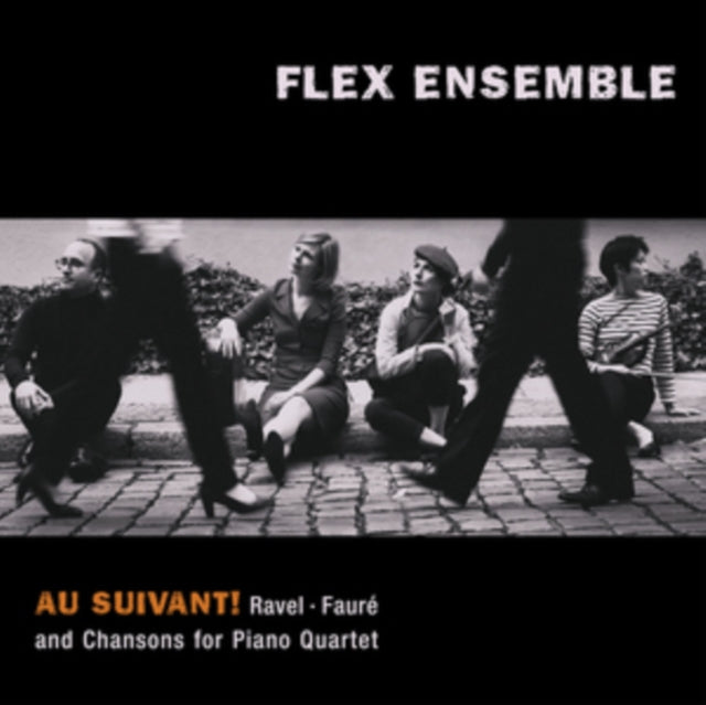Ravel/Fauré: Au Suivant! And Chansons for Piano Quartet