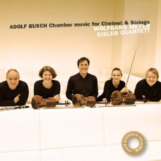 Adolf Busch: Chamber Music for Clarinet & Strings