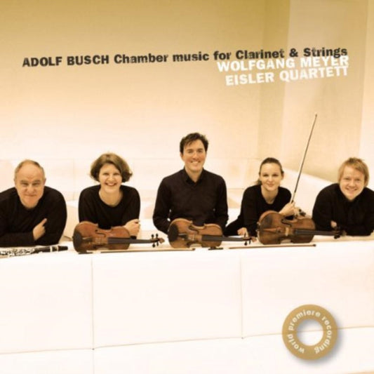 Adolf Busch: Chamber Music for Clarinet & Strings