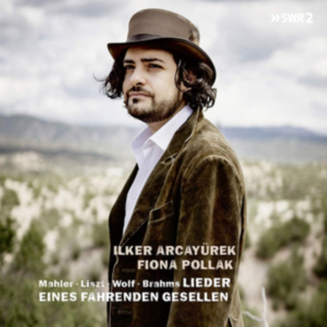 Mahler/Liszt/Wolf/Brahms: Lieder Eines Fahrenden Gesellen