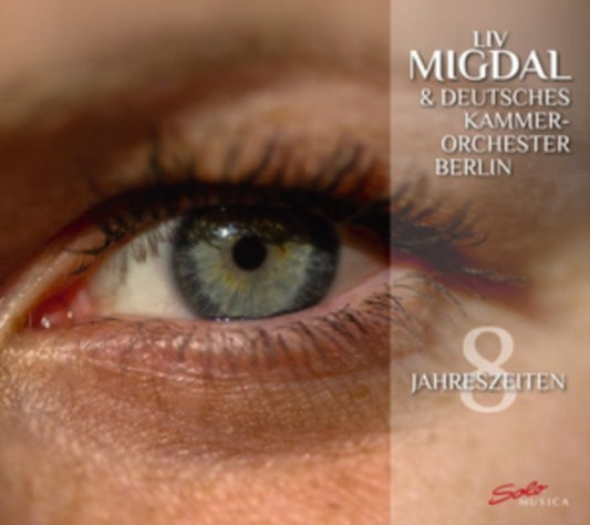 Liv Migdal & Deutsches Kammerorchester Berlin: 8 Jahreszeiten