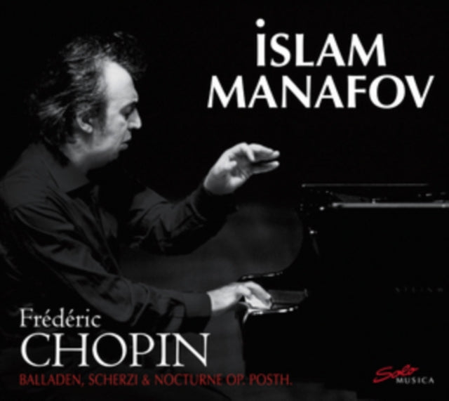 Islam Manafov: Frédéric Chopin - Balladen, Scherzi & Nocturne...