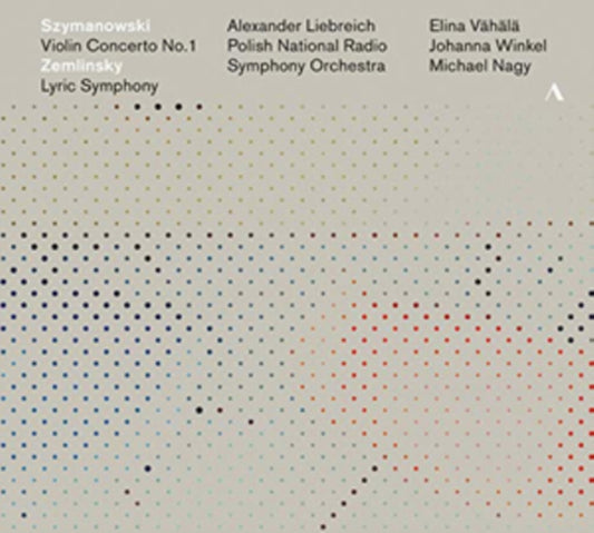 Szymanowski: Violin Concerto No. 1/Zemlinsky: Lyric Symphony