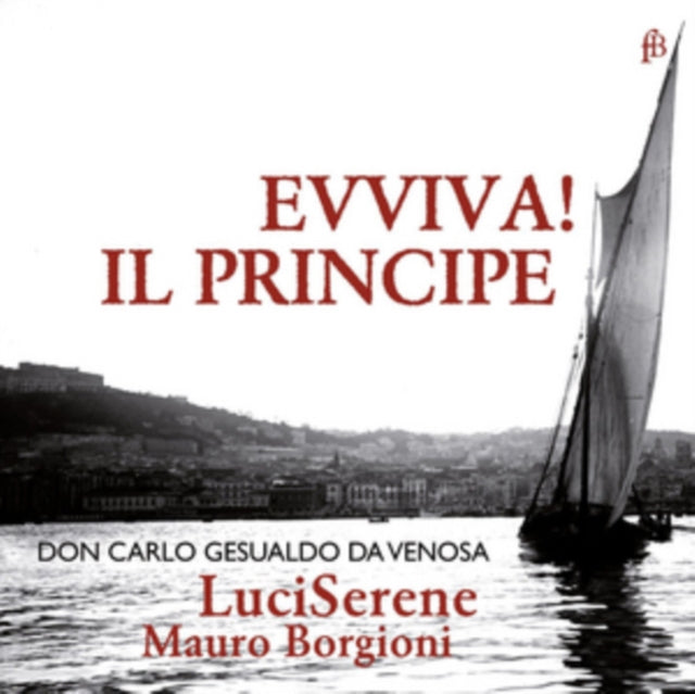 Don Carlo Gesualdo Da Venosa: Evviva! Il Principe