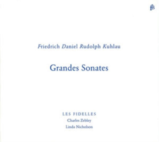Friedrich Daniel Rudolph Kuhlau: Grandes Sonates