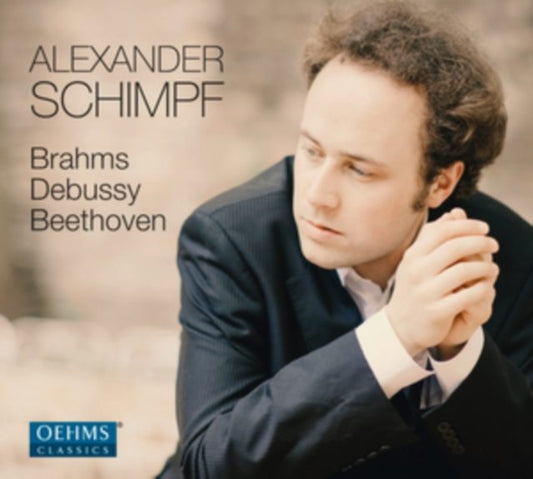 Alexander Schimpf: Brahms/Debussy/Beethoven