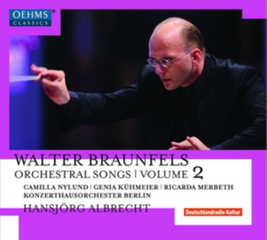 Walter Braunfels: Orchestral Songs
