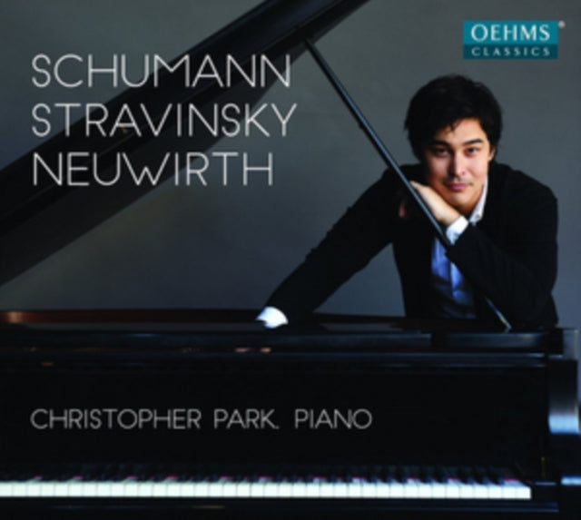 Christopher Park: Schumann/Stravinsky/Neuwirth