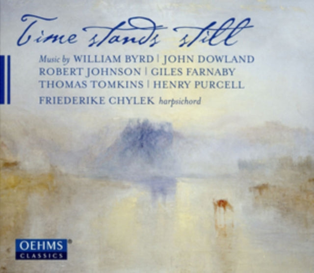 Time Stands Still: Music By William Byrd/John Dowland/...