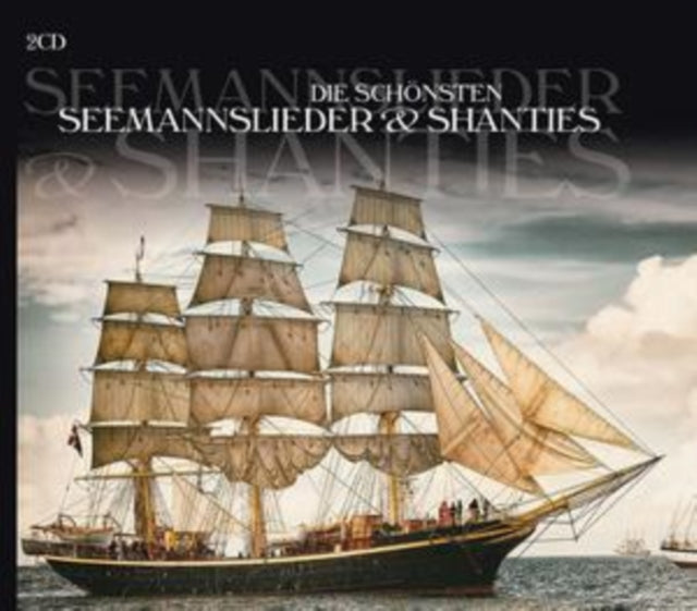 Die Schönsten Seemannslieder & Shanties