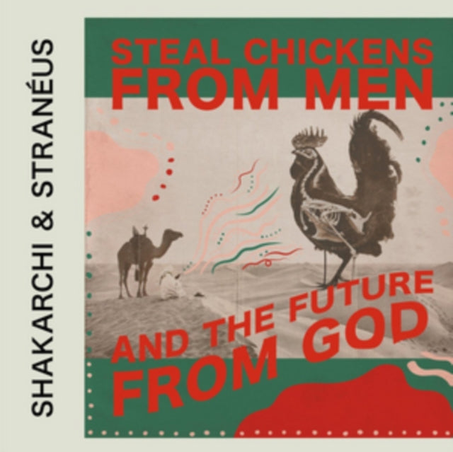 Steal Chickens from Men and the Future from God