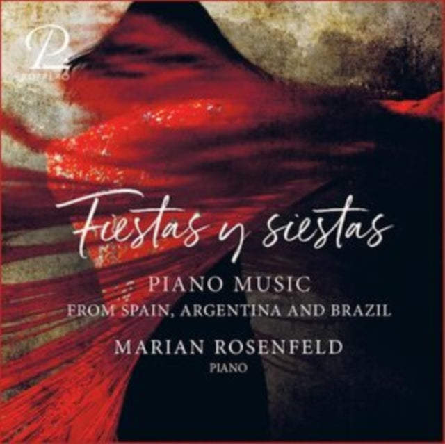 Fiestas Y Siestas: Piano Music from Spain, Argentina and Brazil